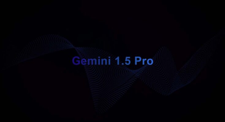 gemini 1.5 pro latest ai technology